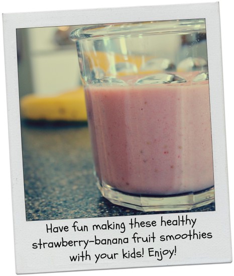 Cooking With Kids: Strawberry-Banana Fruit Smoothies