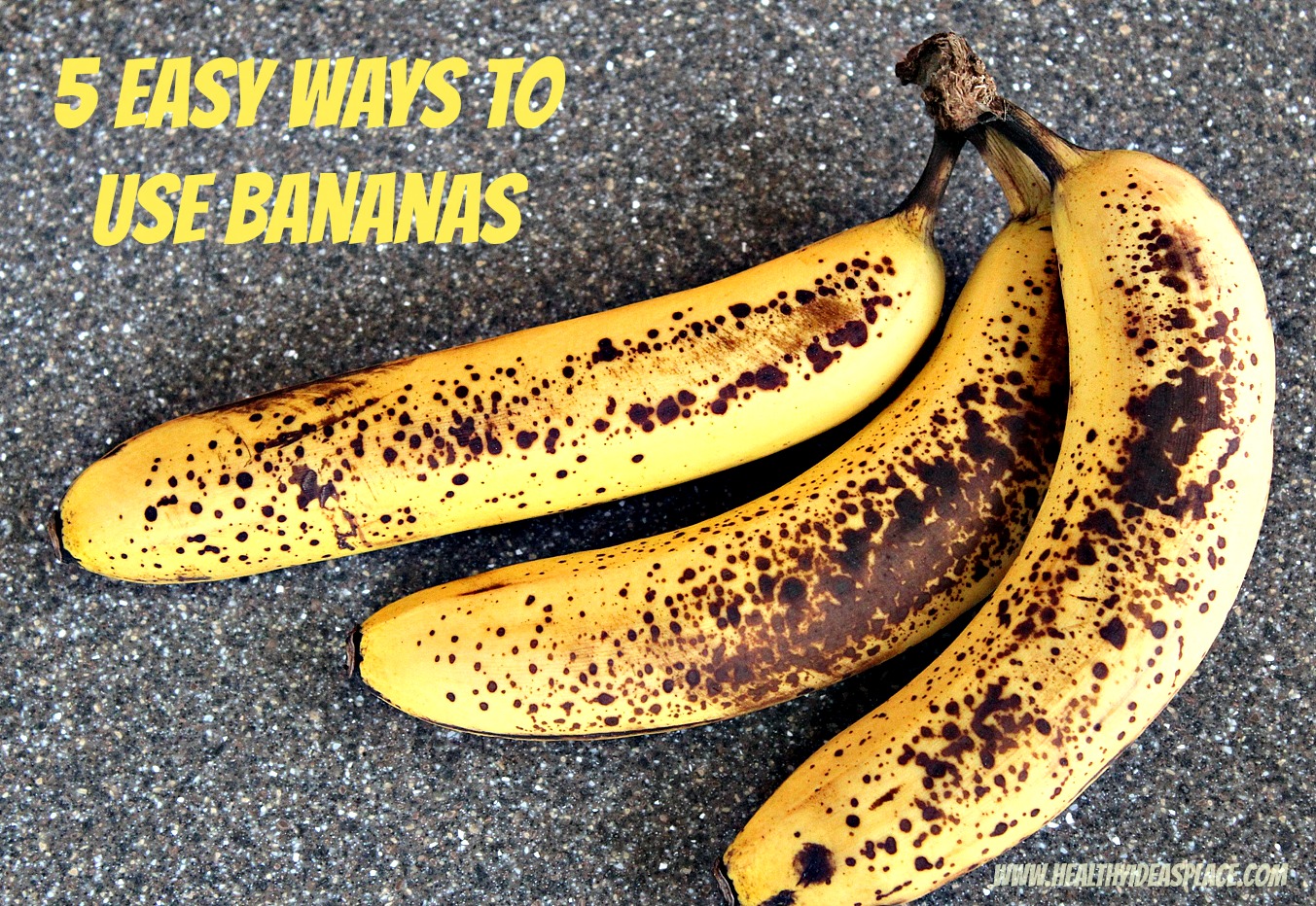 5 Easy Ways to Use Bananas