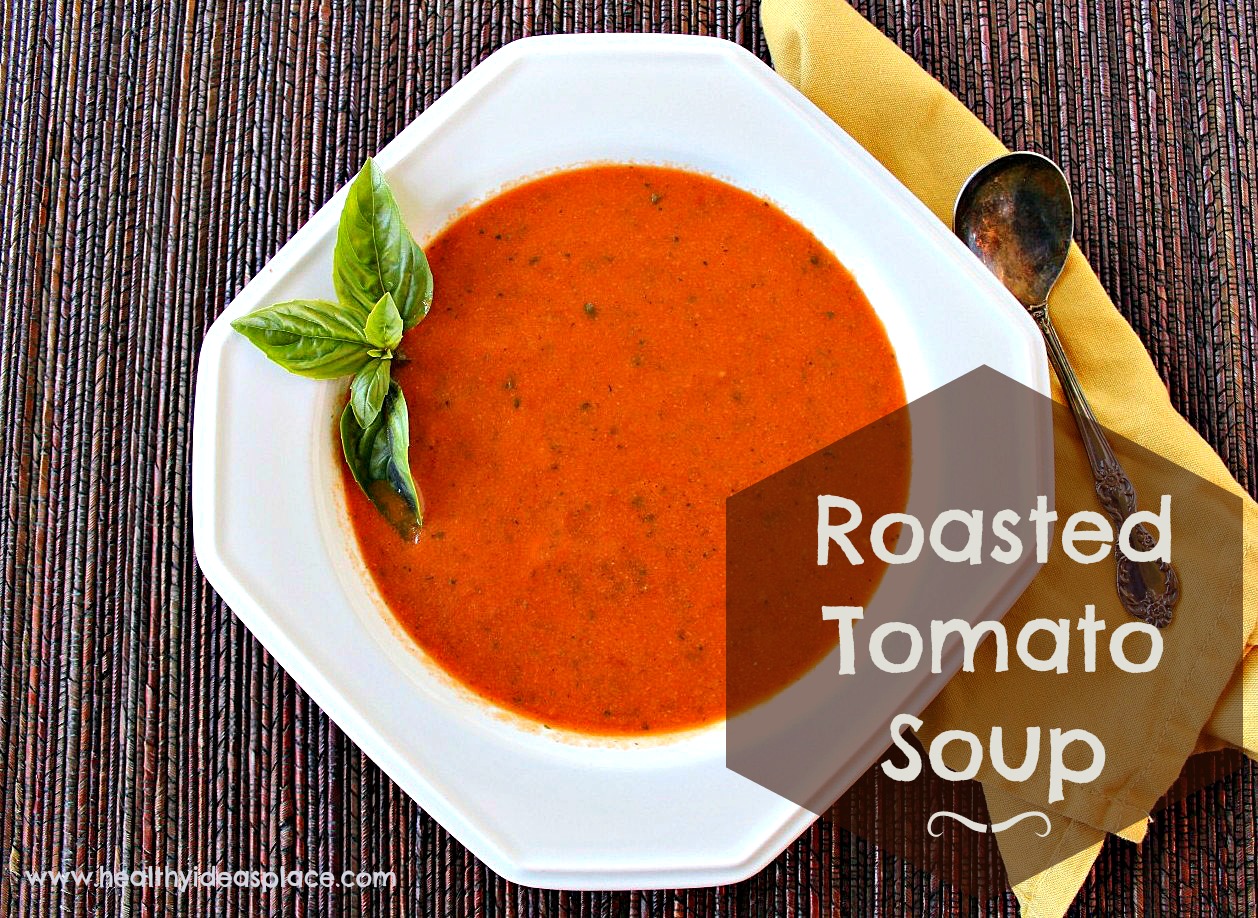 Roasted Tomato Soup - Healthy Ideas Place