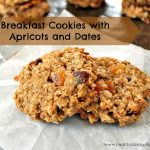 The words "Breakfast cookies with apricots and dates" over a photo of two cookies on parchment