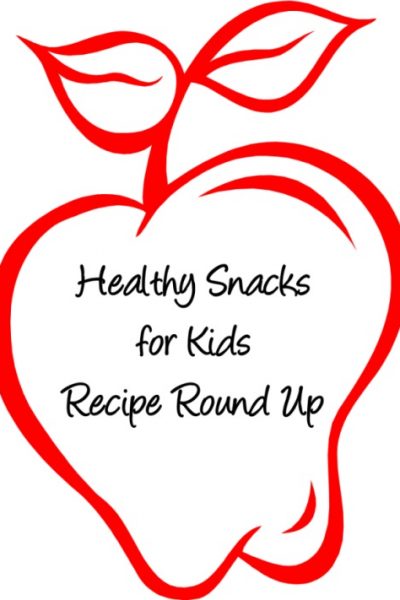 Healthy Snacks for Kids Recipe Round Up