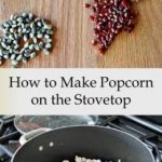 The words "How to Make Popcorn on the Stovetop" between two photos of popcorn