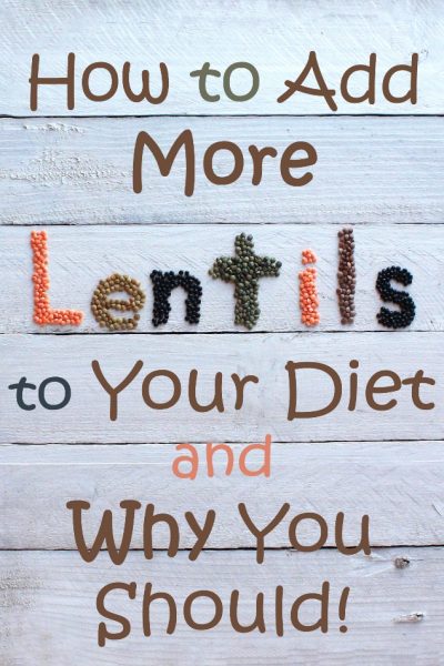 How to Add More Lentils to Your Diet and Why You Should